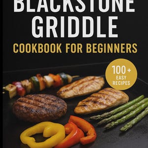 Blackstone Griddle Cookbook PDF – 100 Easy Recipes for Beginners – Digital eBook for Outdoor Flat Top Grill