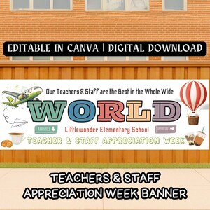 May include: A banner for Teacher & Staff Appreciation Week. The banner has the text "Our Teachers & Staff are the Best in the Whole Wide WORLD". It includes a plane, hot air balloon, coffee, and other graphics. The banner is a digital download.