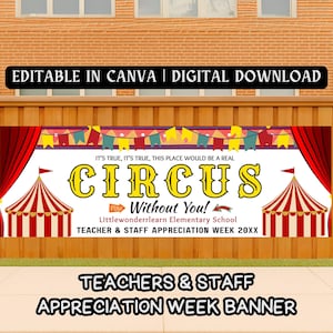 May include: A digital download banner with a circus theme. The banner reads "CIRCUS Without You!" in yellow letters, with red and white circus tents on either side. Text at the bottom says "TEACHERS & STAFF APPRECIATION WEEK BANNER".