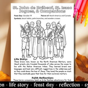 May include: A black and white coloring page titled St. John de Brébeuf, St. Isaac Jogues, & Companions. It features an illustration of six figures in historical robes, with text detailing their feast day, symbols, life story, and a faith reflection.