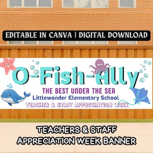 May include: A banner with the text "O-Fish-Ally" and "The Best Under The Sea" with sea creature illustrations. The banner is for Littlewonder Elementary School Teacher & Staff Appreciation Week. The banner is a digital download.