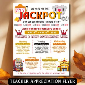 May include: A colorful flyer for Teacher & Staff Appreciation Week at Littlewonder Elementary School, May 4th-8th, 202X. The design features casino-themed graphics, including slot machines, playing cards, and dice, with the text "WE HAVE HIT THE JACKPOT".