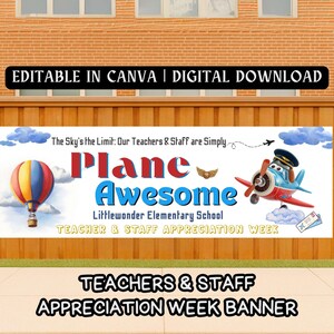 May include: A banner with the text "Plane Awesome" and a cartoon airplane and hot air balloon. The banner reads "Teacher & Staff Appreciation Week" and "Editable in Canva | Digital Download."