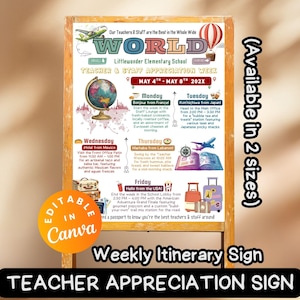 May include: Wooden framed sign with the text "WORLD" and "TEACHER & STAFF APPRECIATION WEEK". The sign includes a globe graphic, a hot air balloon, and a weekly itinerary with daily activities. The sign is available in two sizes.