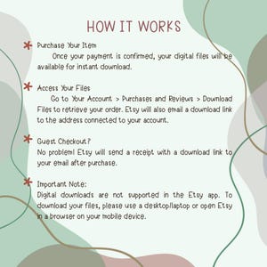 May include: A digital download guide titled "HOW IT WORKS" with instructions on purchasing, accessing, and downloading files from Etsy. The text is in black on a cream background with decorative green and brown shapes.