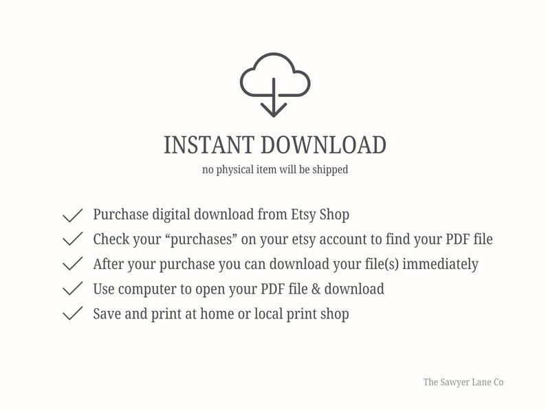 May include: Cream-colored digital download instructions with the text "INSTANT DOWNLOAD" and a cloud icon. The text explains how to purchase, download, and print a PDF file from Etsy. The Sawyer Lane Co. logo is in the bottom right corner.