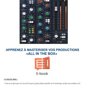 May include: A digital audio workstation interface for Solid State Logic E-Series EQ and dynamics, featuring colorful knobs, sliders, and meters. Below, the text reads: APPRENEZ À MASTERISER VOS PRODUCTIONS ALL IN THE BOX, an orange book icon, and E-book.