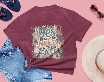 Funny Cat Lover Shirt, Yes I Really Need All These Cats, cats Tee