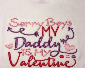 Baby one piece or  toddler tshirt - Sorry Boys Daddy is my valentine, Daddy valentine,