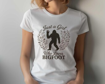 Bigfoot Floral T-Shirt: Just a Girl Who Loves Bigfoot, Cottagecore Tee