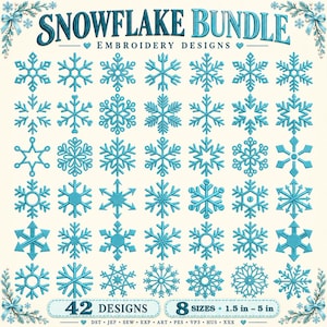 May include: A digital collection titled SNOWFLAKE BUNDLE EMBROIDERY DESIGNS featuring 42 unique teal snowflake patterns arranged in a grid. The bottom text specifies 42 DESIGNS and 8 SIZES ranging from 1.5 in - 5 in, with file formats listed below.