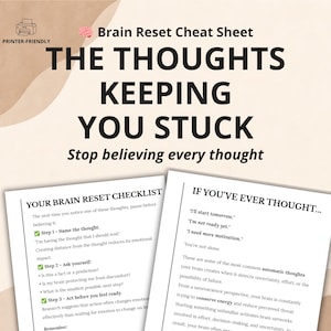 Könnte beinhalten: Ein Brain Reset Cheat Sheet Dokument mit dem Titel THE THOUGHTS KEEPING YOU STUCK und dem Untertitel Stop believing every thought. Es enthält eine Your Brain Reset Checklist mit drei Schritten und einen Abschnitt If You've Ever Thought.