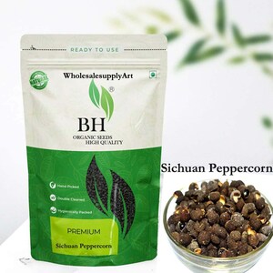 May include: A packet of Sichuan Peppercorn with the text "READY TO USE" and "WholesalesupplyArt". The packet is white and green with the text "BH ORGANIC SEEDS HIGH QUALITY". A bowl of Sichuan Peppercorn is on the right.