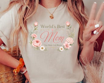 Camiseta floral "La mejor mamá del mundo" – Camiseta "Mamá, tú haces que la vida florezca", regalo para el Día de la Madre, camiseta linda para mamá, regalo para mamá.
