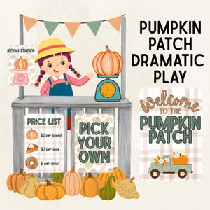 May include: A whimsical illustration of a pumpkin patch stand with a girl in a yellow hat. The stand features a scale, price list, and the text "Pick Your Own." Pumpkins of various shapes and colors are displayed. The text "Pumpkin Patch Dramatic Play" is also visible.