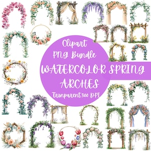May include: A collection of watercolor spring arches in various designs. The image includes arches decorated with flowers, greenery, and draped fabric. Text on a purple circle reads "Clipart Png Bundle Watercolor Spring Arches Transparent 300 DPI."