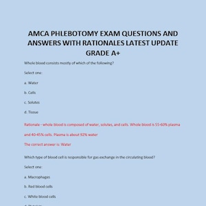 Könnte beinhalten: Hellblaues Dokument mit dem Text "AMCA PHLEBOTOMY EXAM QUESTIONS AND ANSWERS WITH RATIONALES LATEST UPDATE GRADE A+". Es enthält Multiple-Choice-Fragen und Antworten zu Blut und Phlebotomie.