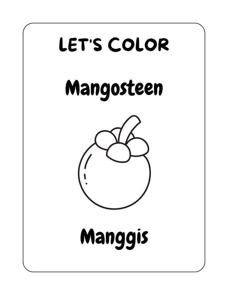 Peut inclure: Une page de coloriage en noir et blanc pr&eacute;sentant un dessin au trait d'un mangoustan. Le texte en haut indique LET'S COLOR, suivi du mot Mangosteen au milieu, et du mot Manggis imprim&eacute; au bas de la page.