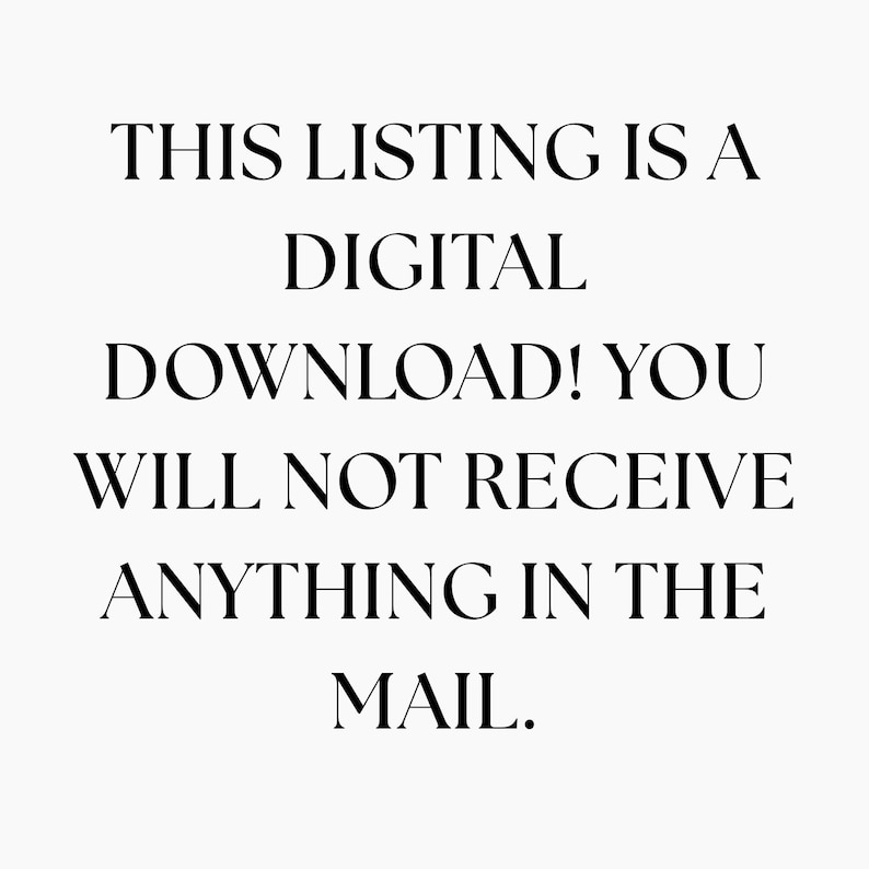 Puede incluir: Fondo blanco con texto negro: "THIS LISTING IS A DIGITAL DOWNLOAD! YOU WILL NOT RECEIVE ANYTHING IN THE MAIL."
