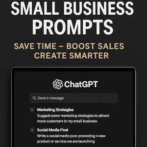 May include: A promotional image for small business prompts. The text reads "138+ SMALL BUSINESS PROMPTS" with the tagline "SAVE TIME - BOOST SALES CREATE SMARTER." A laptop displays a ChatGPT interface with prompt examples. The cover was designed with AI.