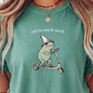 Math Teacher Comfort Colors Shirt Algebra Grade Teacher Tshirt Funny Scooter Frog Off To Teach Statistics T-Shirt Christmas Gift Mathematics