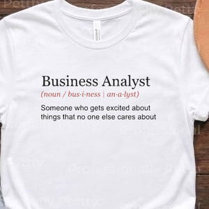 Business Analyst Definition Shirt, BA Humor Gift, Analyst Joke Tee