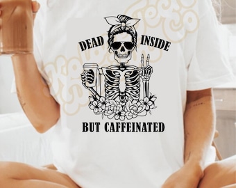 Camiseta "Muerto por dentro pero con cafeína" / Camiseta "Café esqueleto"