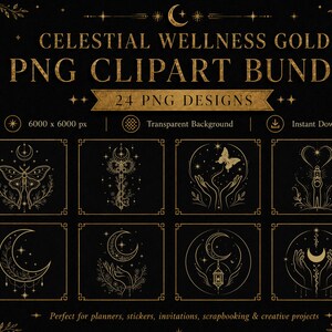 May include: A digital collection titled CELESTIAL WELLNESS GOLD PNG CLIPART BUNDLE featuring 24 gold-colored line art designs on a black background. The graphics include moths, keys, hands, moons, and lanterns with stars and floral elements.