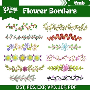 Puede incluir: Una colección de diseños de bordes florales en varios estilos y colores. La imagen muestra nueve patrones de bordes diferentes, cada uno con flores y follaje. El texto incluye "9 Sizes 3" to 7"" y "Flower Borders". Formatos de archivo: DST, PES, EXP, VP3, JEF, PDF.
