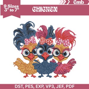 May include: An embroidered design featuring five cartoon chickens with large eyes, glasses, and bow ties. The text "CHICKEN" is above the chickens. The design is available in 9 sizes, ranging from 3 to 7 inches.