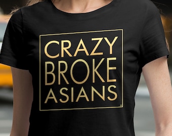 Camiseta Crazy Broke Asians - Talla para hombre, unisex y mujer