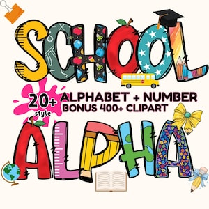May include: A vibrant graphic featuring the word "SCHOOL" in diverse styles, with elements like a chalkboard, apples, and stars. The word "ALPHA" is below, incorporating a ruler, pencil, and globe. Text reads "20+ ALPHABET + NUMBER BONUS 400+ CLIPART".