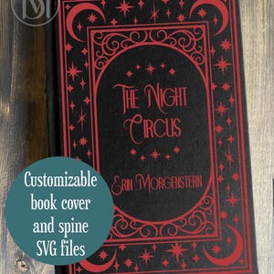 May include: Black book cover with red decorative frame, stars, and crescent moons. The title "The Night Circus" is in red script. The author's name, Erin Morgenstern, is also in red. A teal circle states "Customizable book cover and spine SVG files."