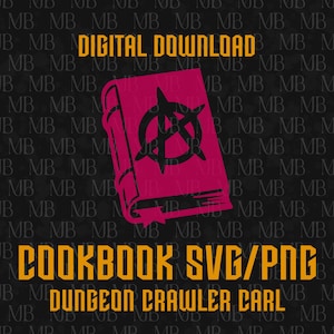 May include: A digital graphic featuring a magenta book with an anarchy symbol on the cover. The text reads DIGITAL DOWNLOAD, COOKBOOK SVG/PNG, and DUNGEON CRAWLER CARL in yellow block letters against a dark background with a repeating MB watermark.