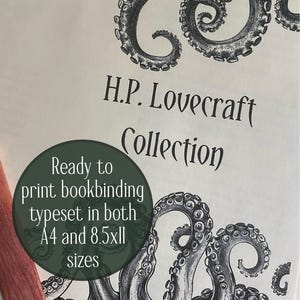 May include: An off-white print featuring the text "H.P. Lovecraft Collection" with illustrations of tentacles. A green circle states "Ready to print bookbinding typeset in both A4 and 8.5x11 sizes".