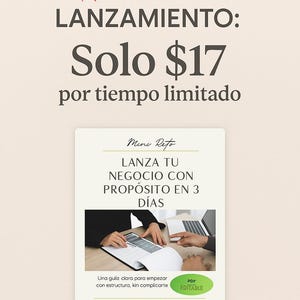 May include: An advertisement with the text "OFERTA DE LANZAMIENTO: Solo $17 por tiempo limitado." A white card with the text "Mini Reto" and "LANZA TU NEGOCIO CON PROPÓSITO EN 3 DÍAS" is also visible. The card also has the text "PDF EDITABLE".