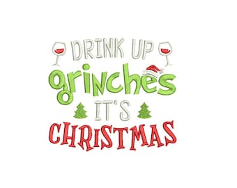 Drink Up Grinch Embroidery File, Christmas Embroidery Design, Grinchmas Embroidery Design, 3 sizes, Instant download