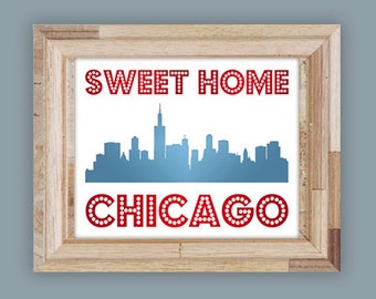 Sweet Home Chicago Print, Chicago Illinois Skyline Printable Wall Art, Digital Download, City Art, Trendy, Urban, Apartment, Home Decor