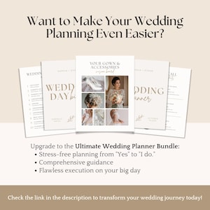 May include: A wedding planner bundle with the text "Want to Make Your Wedding Planning Even Easier?" and "Upgrade to the Ultimate Wedding Planner Bundle". The bundle includes a vision board and wedding day planner.