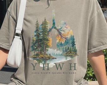 YHWH Lungs Nature Inspired  Christian Tshirt, Comfort Colors 100% Cotton Tee