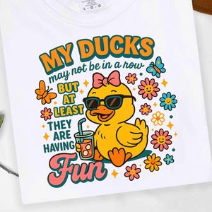 Ducks Not in a Row PNG, Funny Sarcastic Duck Meme Design, Quirky Cute Duck Sublimation, Animal Humor PNG, Duck  Mental Health Shirt PNG