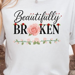 Heartbreak Rose PNG, Aesthetic Valentine Sublimation, Broken Heart Floral PNG, Beautifully Broken Girl Design, Romantic Gift T-Shirt Art
