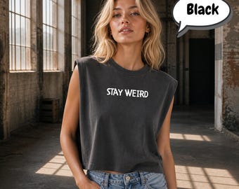 Stay Weird Muscle Tee, Retro Oddball Tank, Minimal Rebel Sleeveless Shirt