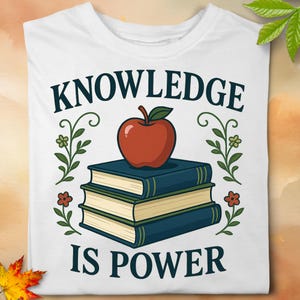 Knowledge is Power PNG | Teacher Appreciation Gift | Books Apple Sublimation Design | T-Shirt, Mug, Tote Bag Digital Download