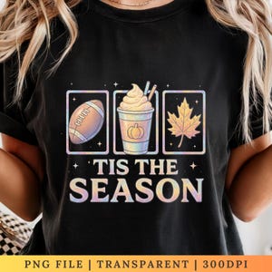 Tis the Season Fall PNG: Football, Pumpkin Spice, Maple Leaf (Digital Download)