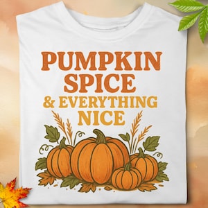 Pumpkin Spice Everything Nice Png - Fall Sublimation Design - Autumn Vibes Digital Download, Retro Thanksgiving Graphic, Transparent Png