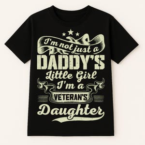 Veteran&#39;s Daughter T-Shirt: Gift for Daddy&#39;s Little Girl