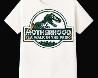 Funny Mom T-Shirt: Motherhood Walk in the Park - Gift for Mothers