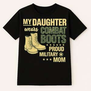 Military Mom T Shirt – My Daughter Wears Combat Boots Proud Military Mom – Proud Army Mother Gift
