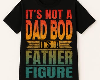 Funny Dad T-Shirt: Father Figure Graphic Tee